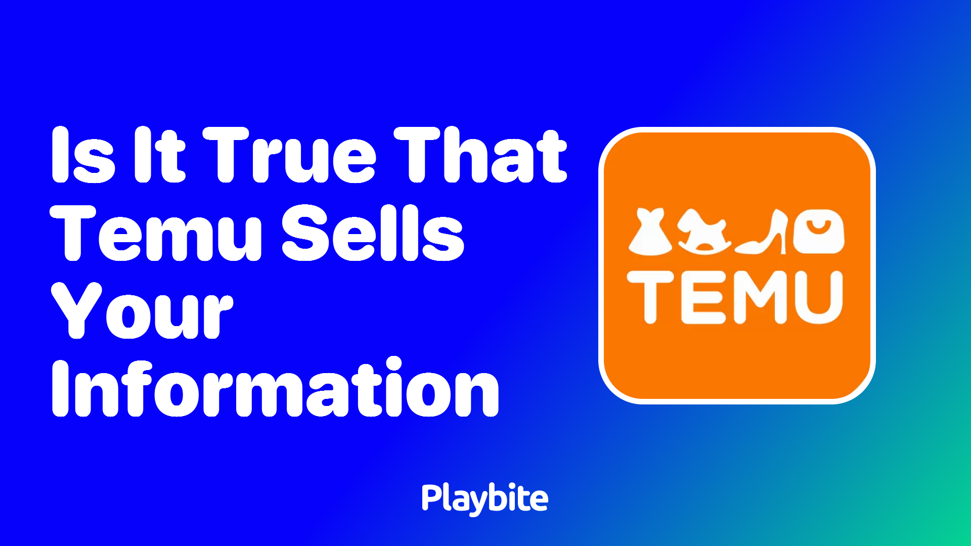 Is It True That Temu Sells Your Information?