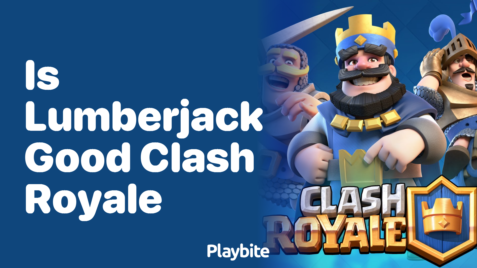 Is the Lumberjack Good in Clash Royale?