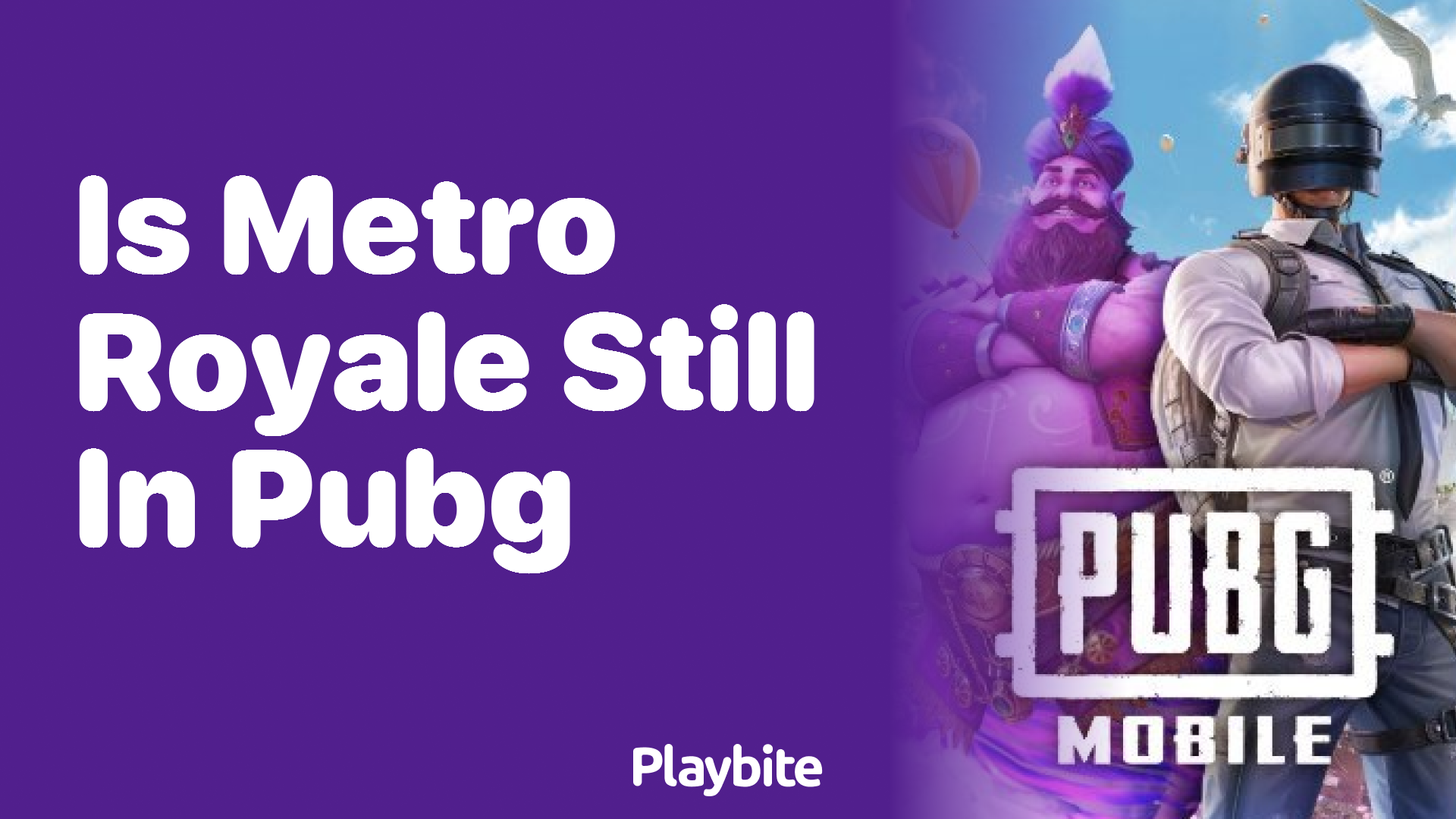 Is Metro Royale Still in PUBG Mobile?