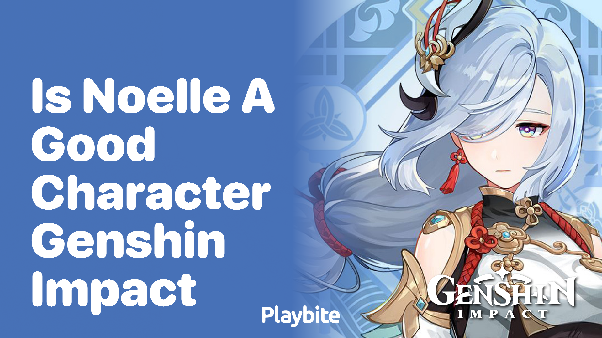 Is Noelle a Good Character in Genshin Impact?