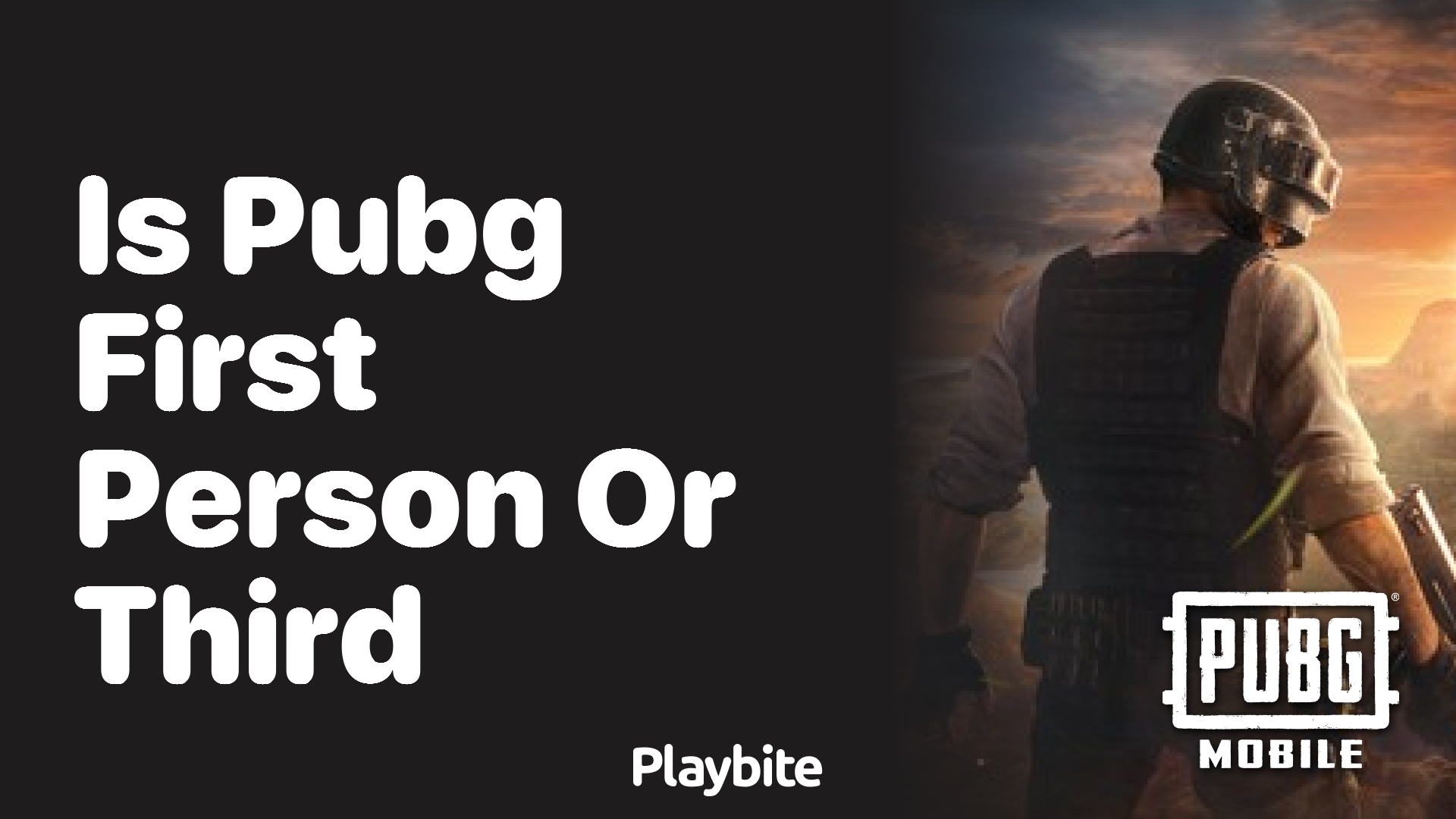 Is PUBG Mobile First Person or Third Person?