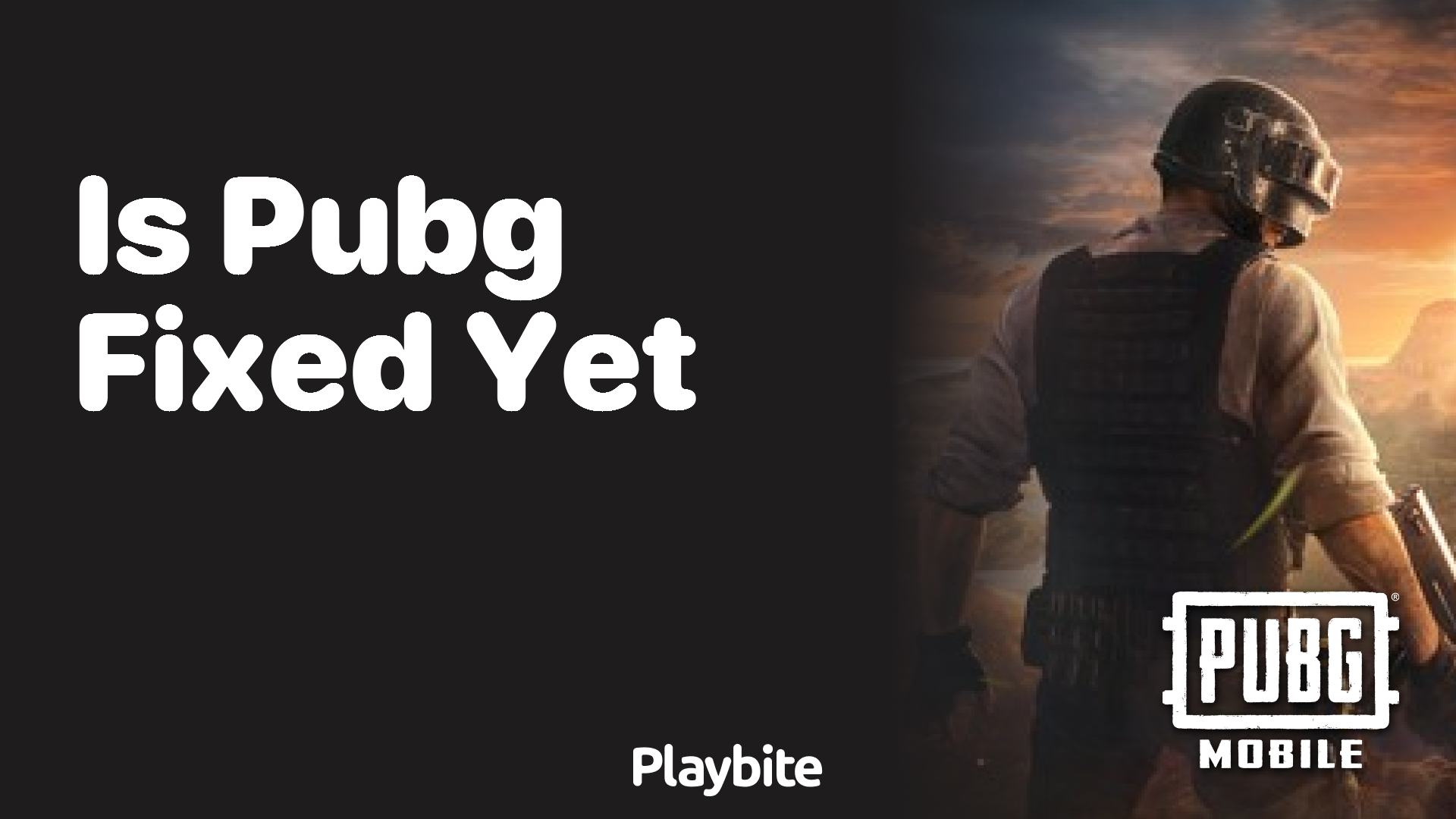 Is PUBG Fixed Yet? A Quick Dive into PUBG Mobile&#8217;s Current Status