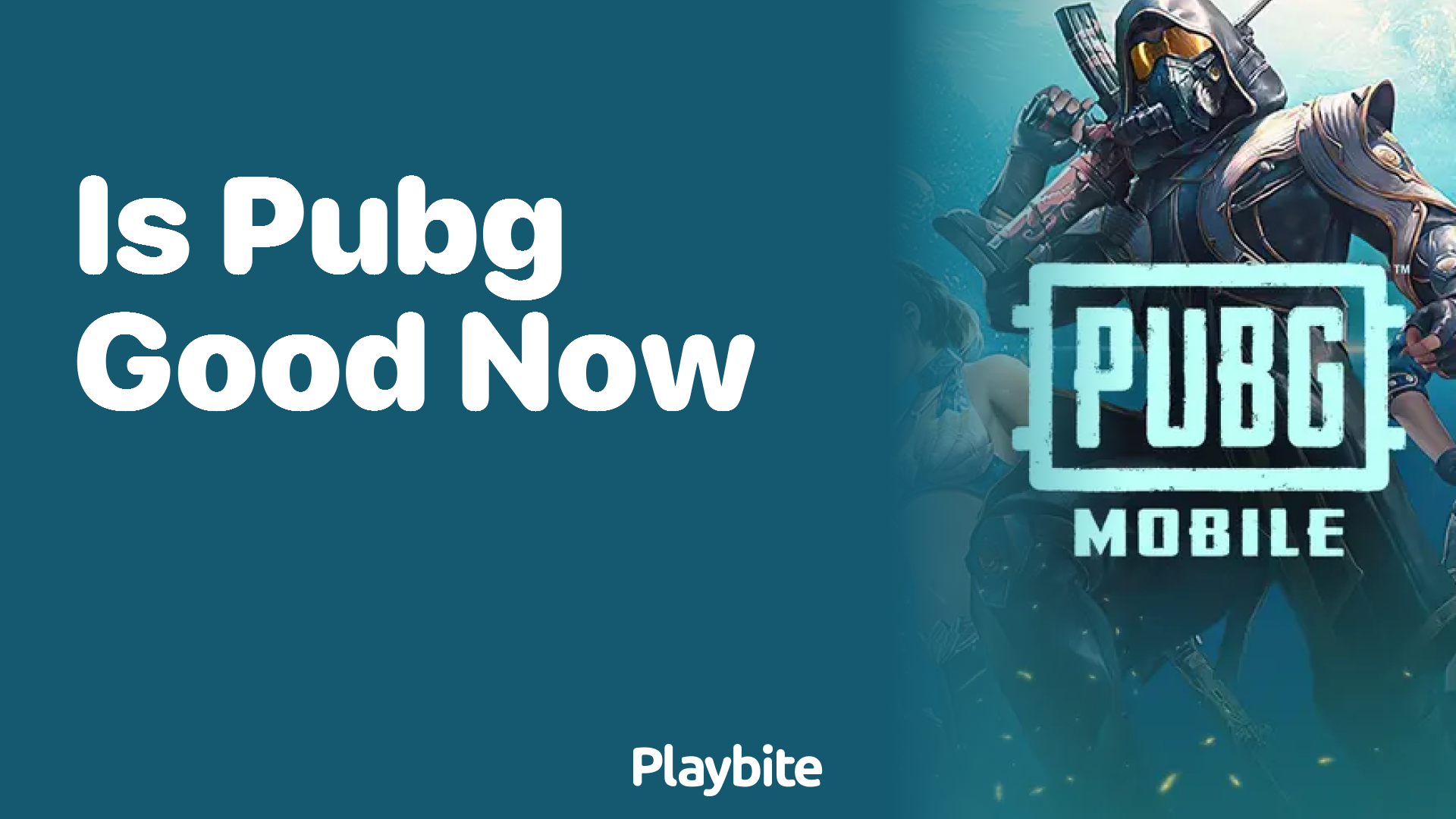 Is PUBG Good Now? Let&#8217;s Dive Into the Excitement