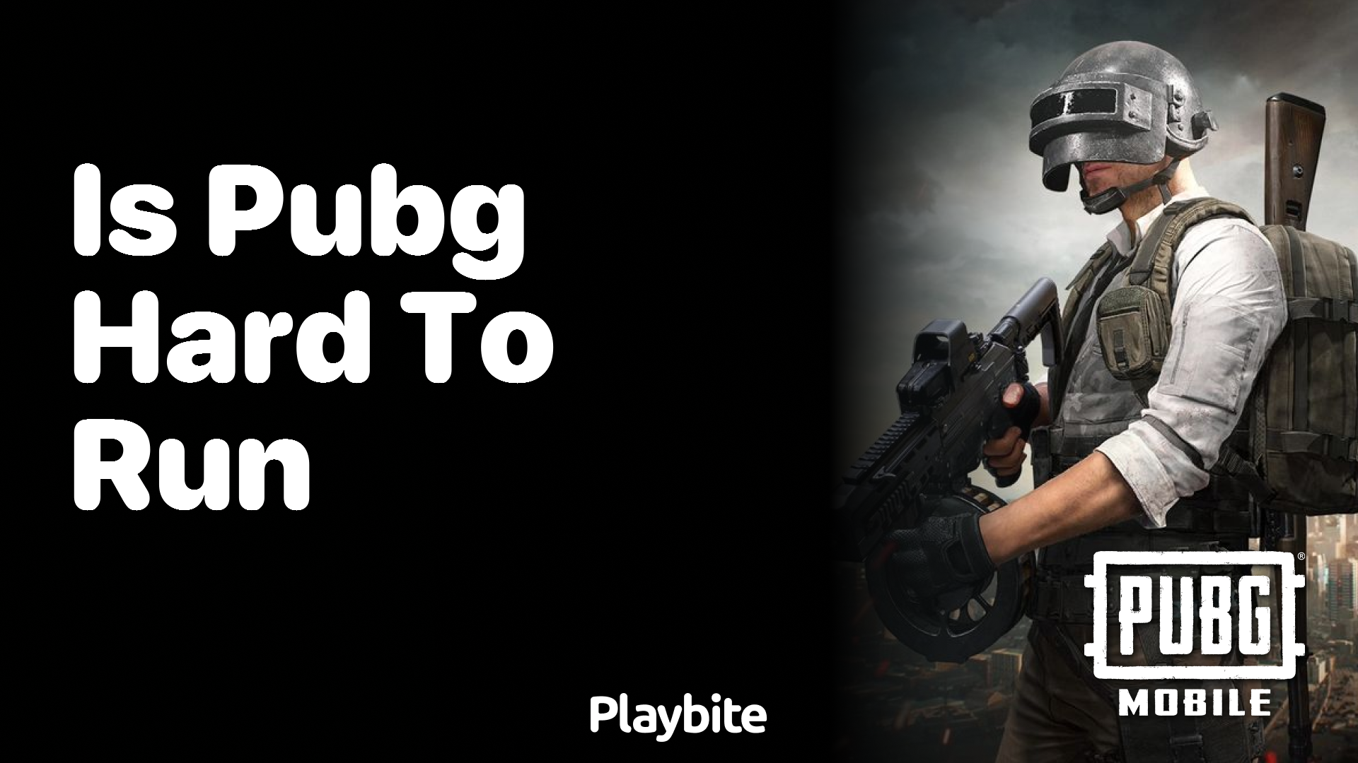 Is PUBG Hard to Run on Your Mobile Device?