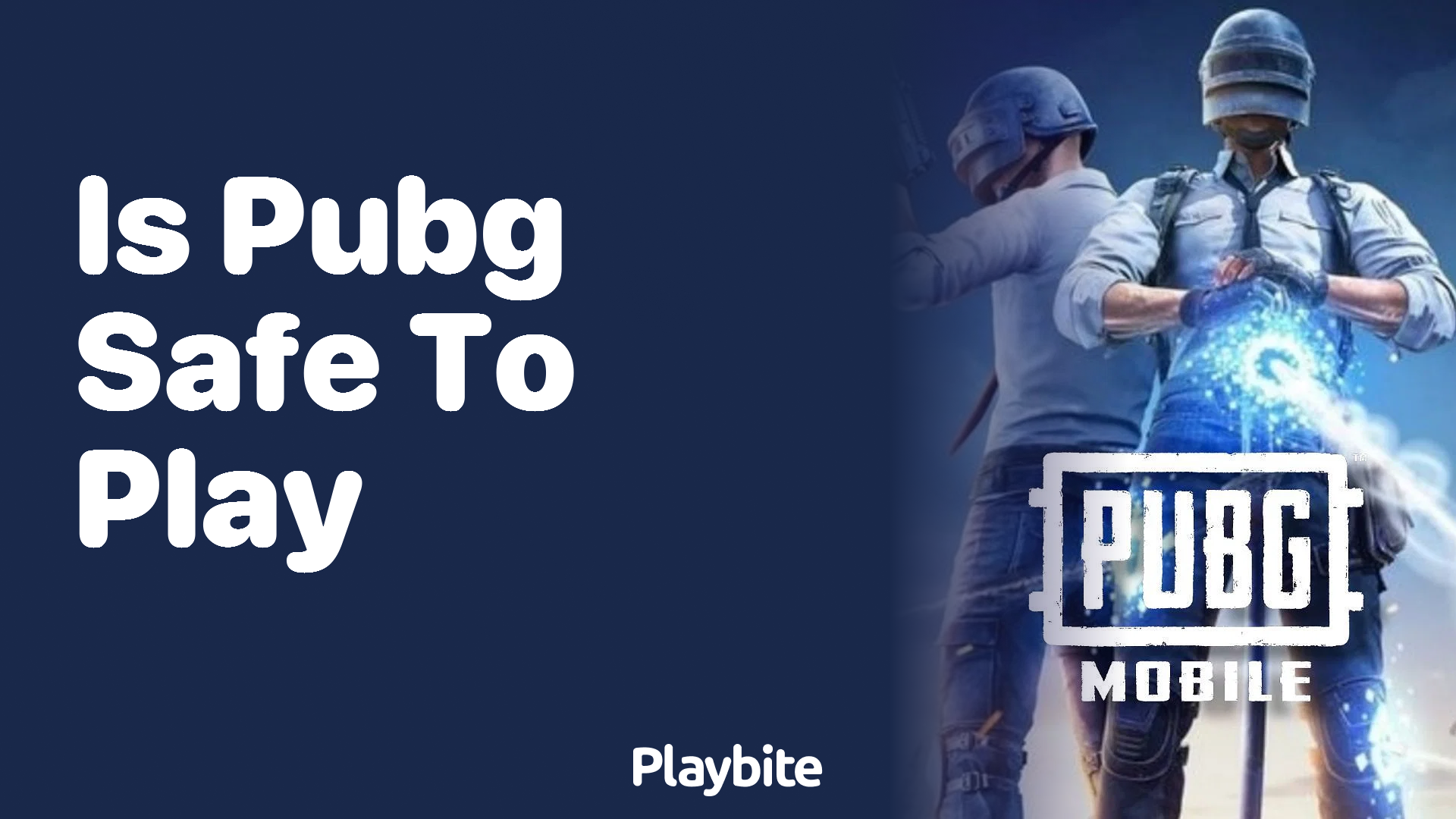 Is PUBG Mobile Safe to Play? Find Out Here!