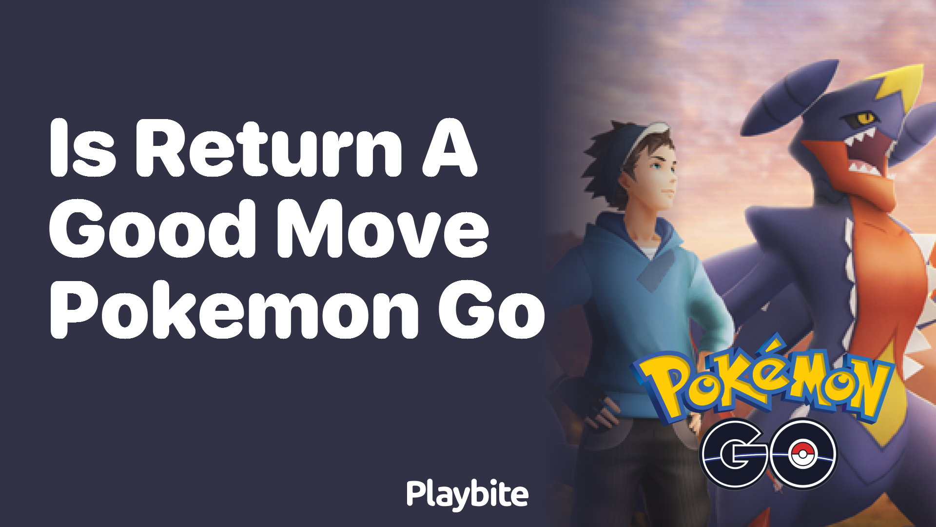 https://www.playbite.com/wp-content/uploads/sites/3/2024/03/is-return-a-good-move-pokemon-go.png