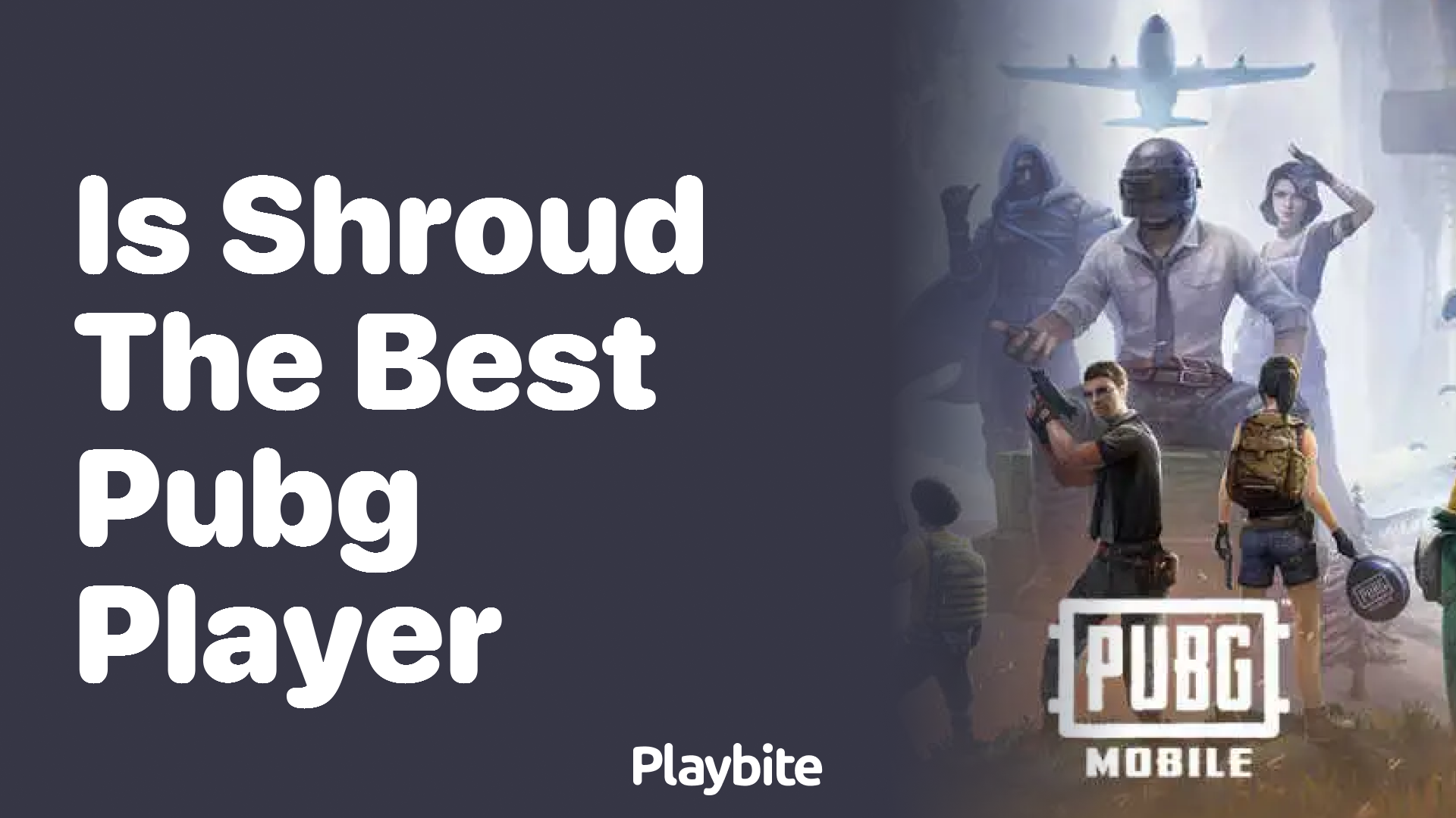 Is Shroud the Best PUBG Player?