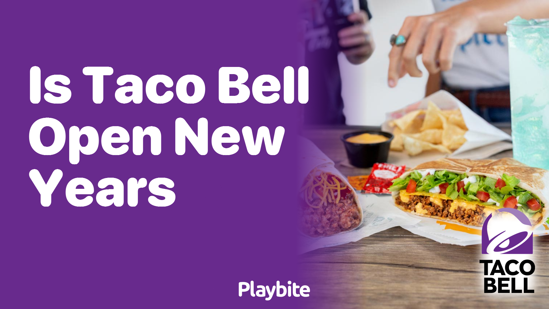 Is Taco Bell Open on New Year's Day? Playbite