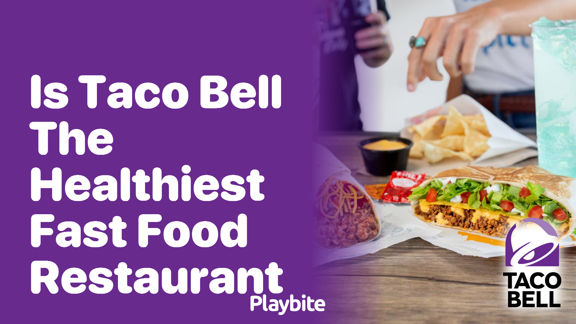 Is Taco Bell the Healthiest Fast Food Restaurant?