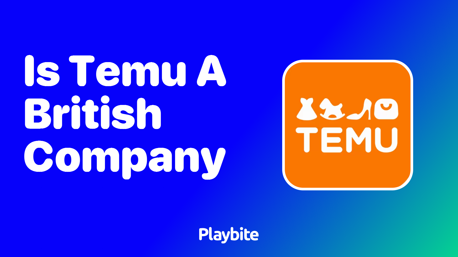 Is Temu a British Company? Unraveling the Mystery