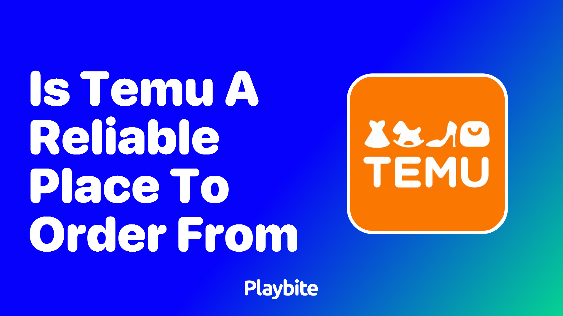 Is Temu a Reliable Place to Order From?