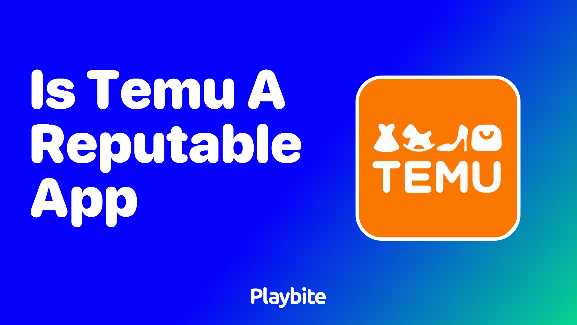 Is Temu a Reputable App? All You Need to Know