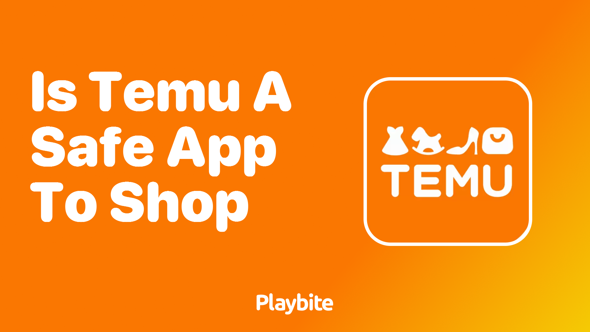 Is Temu a Safe App to Shop On?