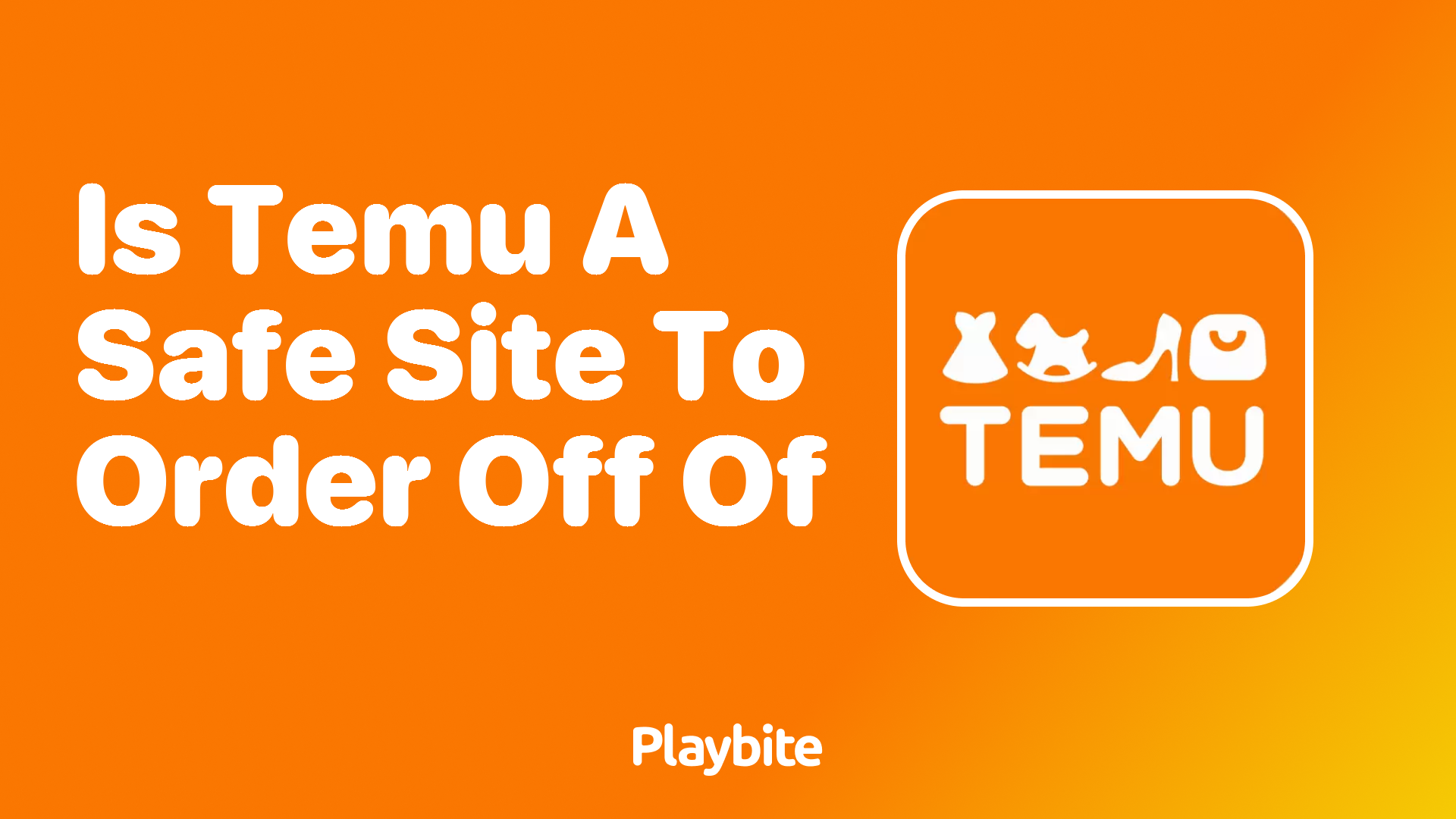 Is Temu a Safe Site to Order From? Unpacking Your Concerns