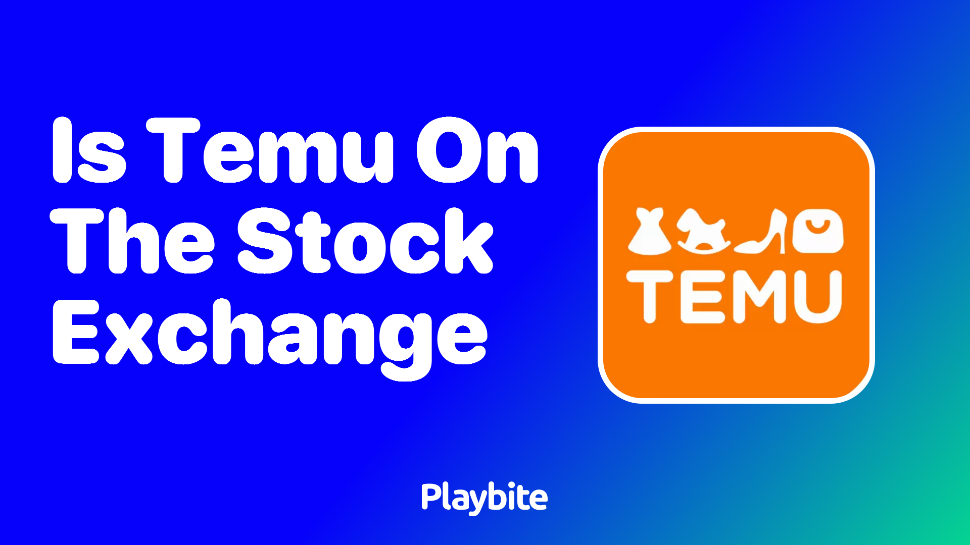 Is Temu Listed on the Stock Exchange? Here&#8217;s What You Need to Know