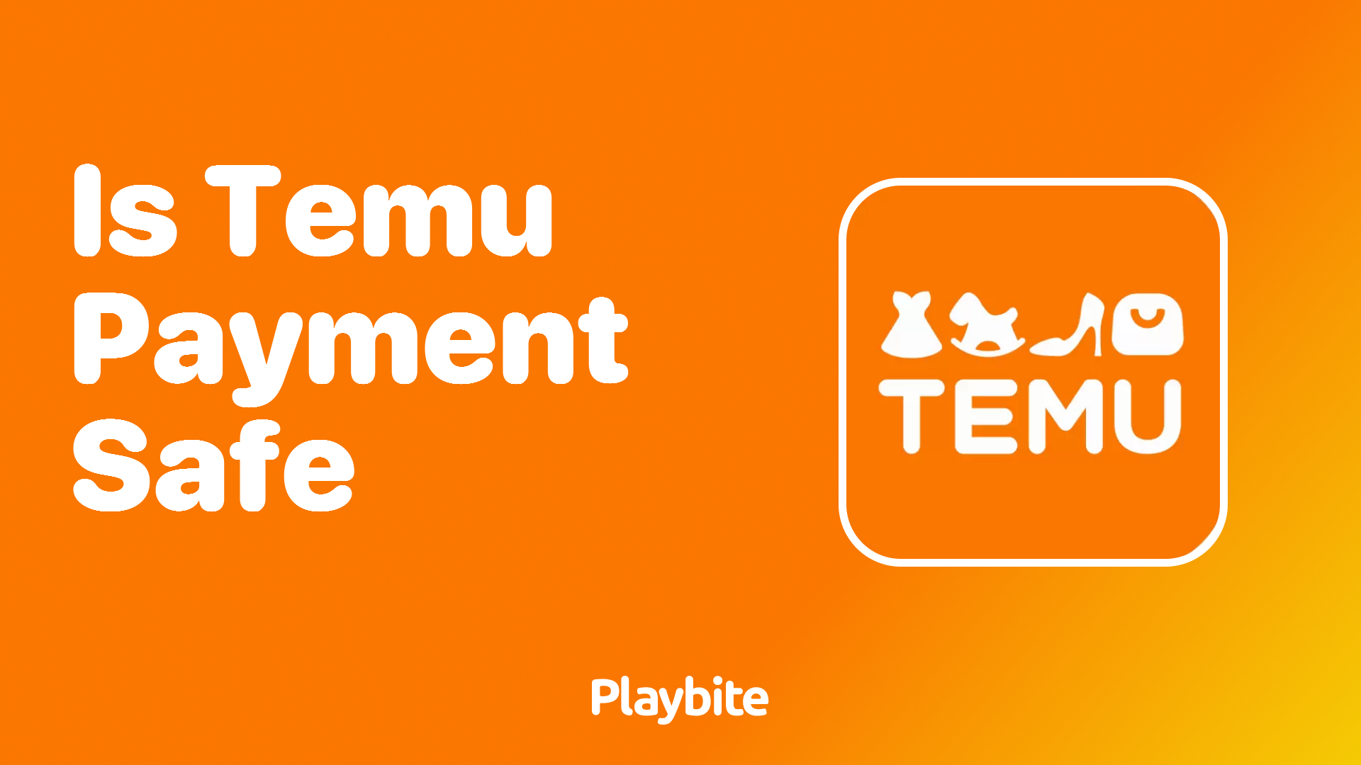 Is Temu Payment Safe? Find Out Here!