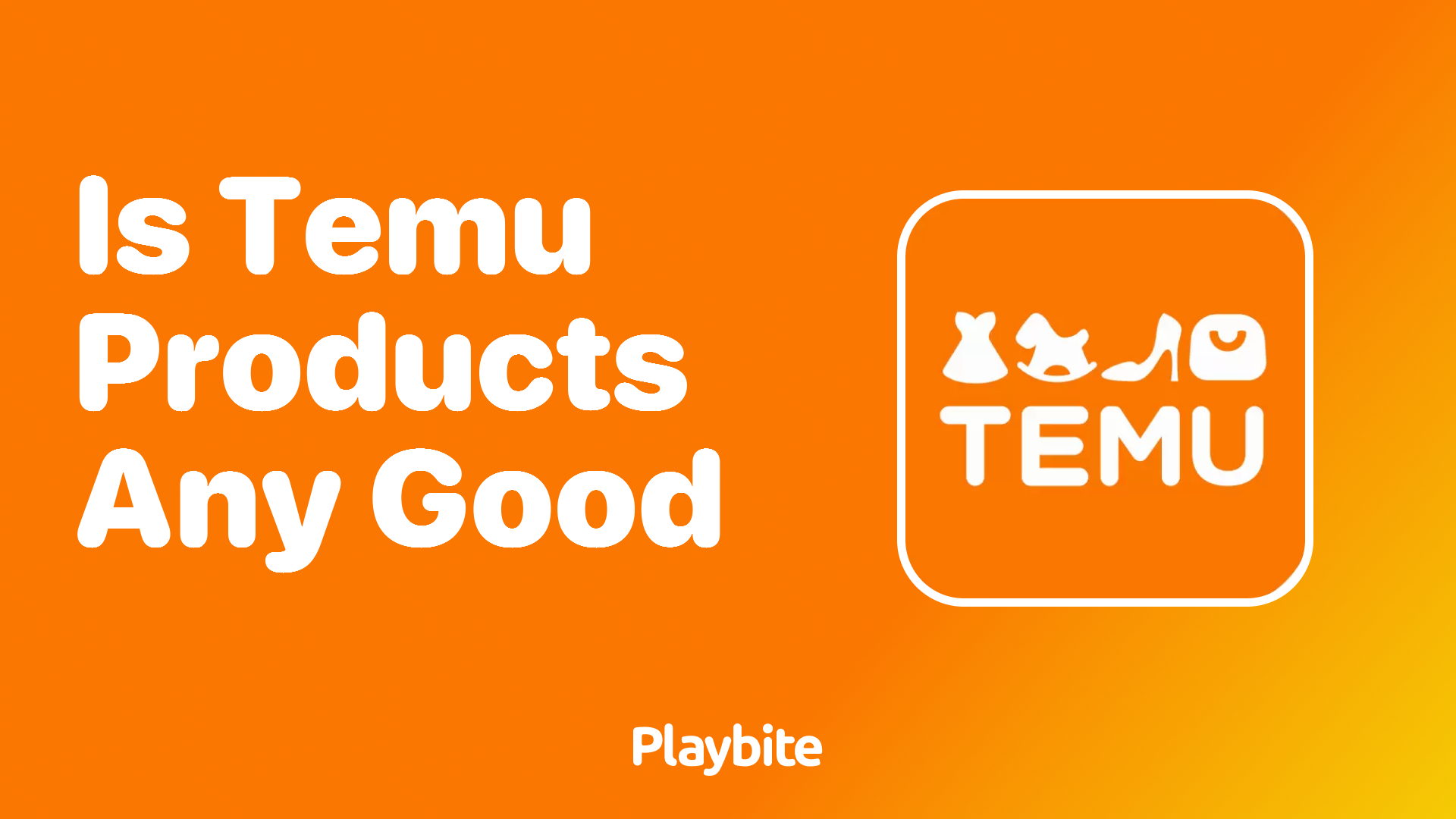 Is Temu Products Any Good? A Deep Dive into Quality and Value