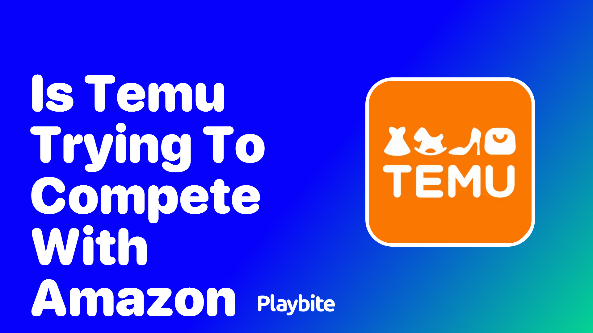 Is Temu Trying to Compete with Amazon?