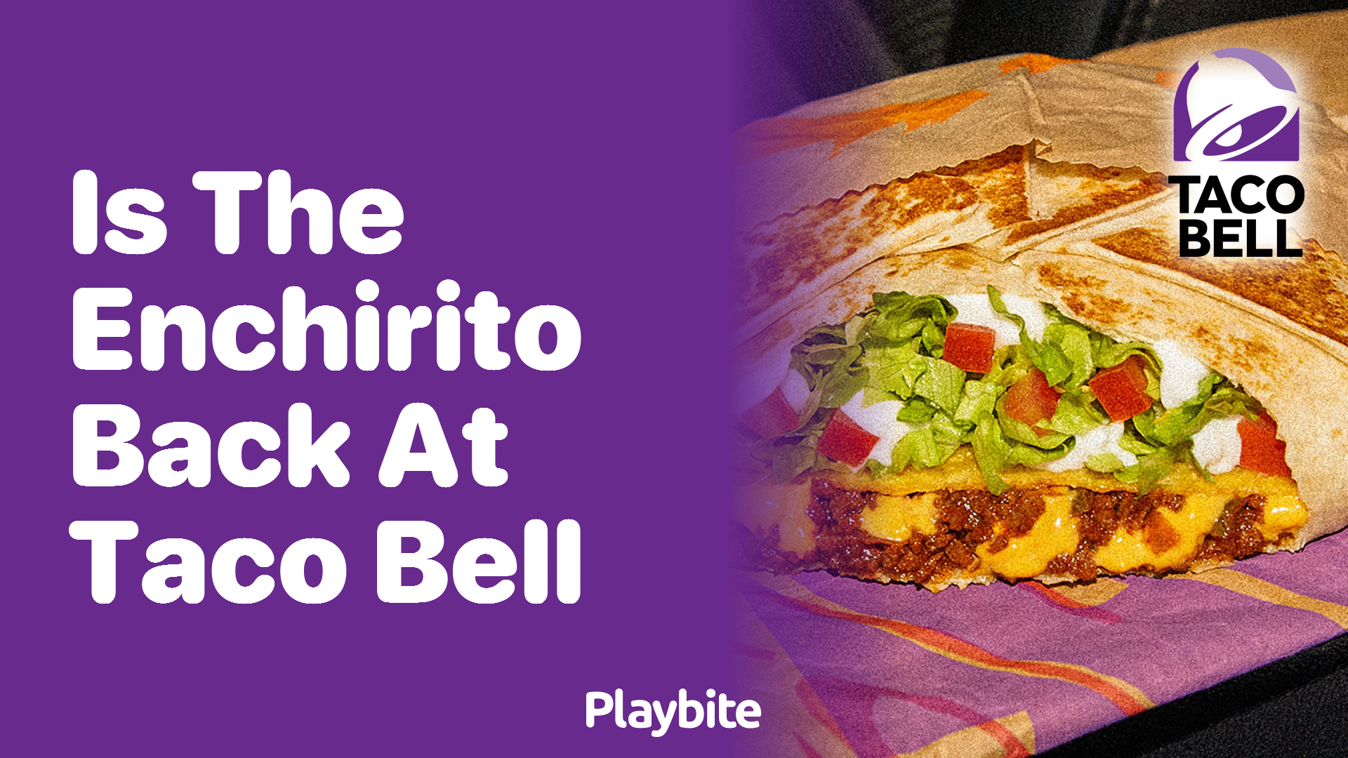 Is the Enchirito Back at Taco Bell? Find Out Here!