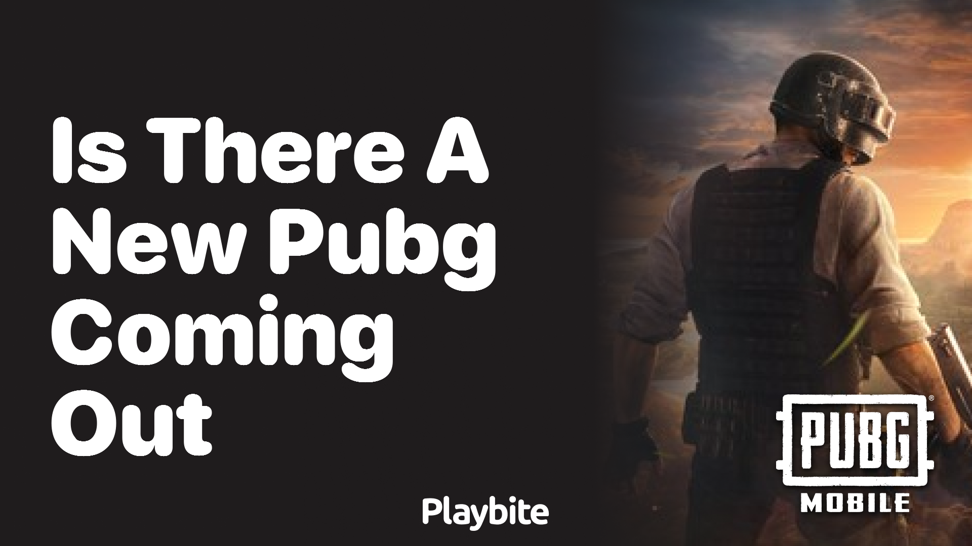 Is There a New PUBG Coming Out: Get the Scoop Here!