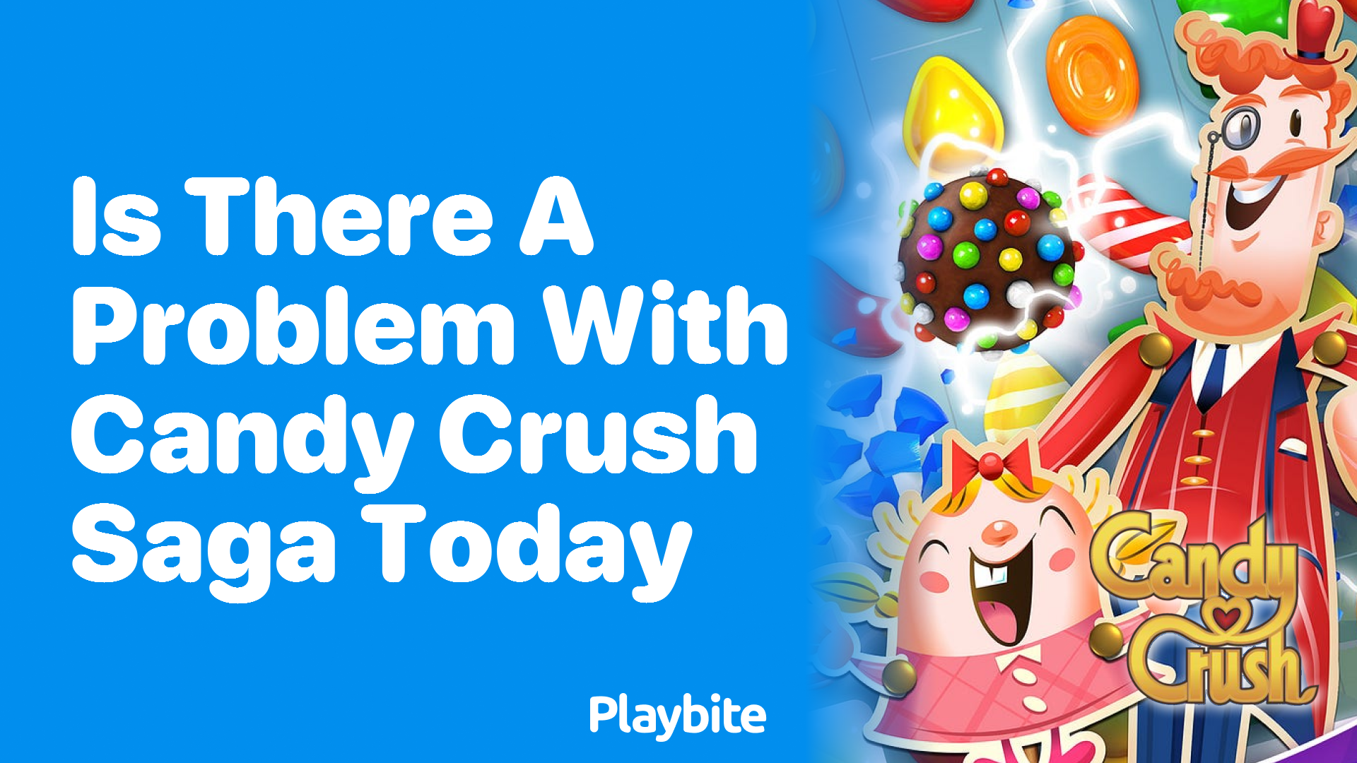 Is There a Problem With Candy Crush Saga Today?