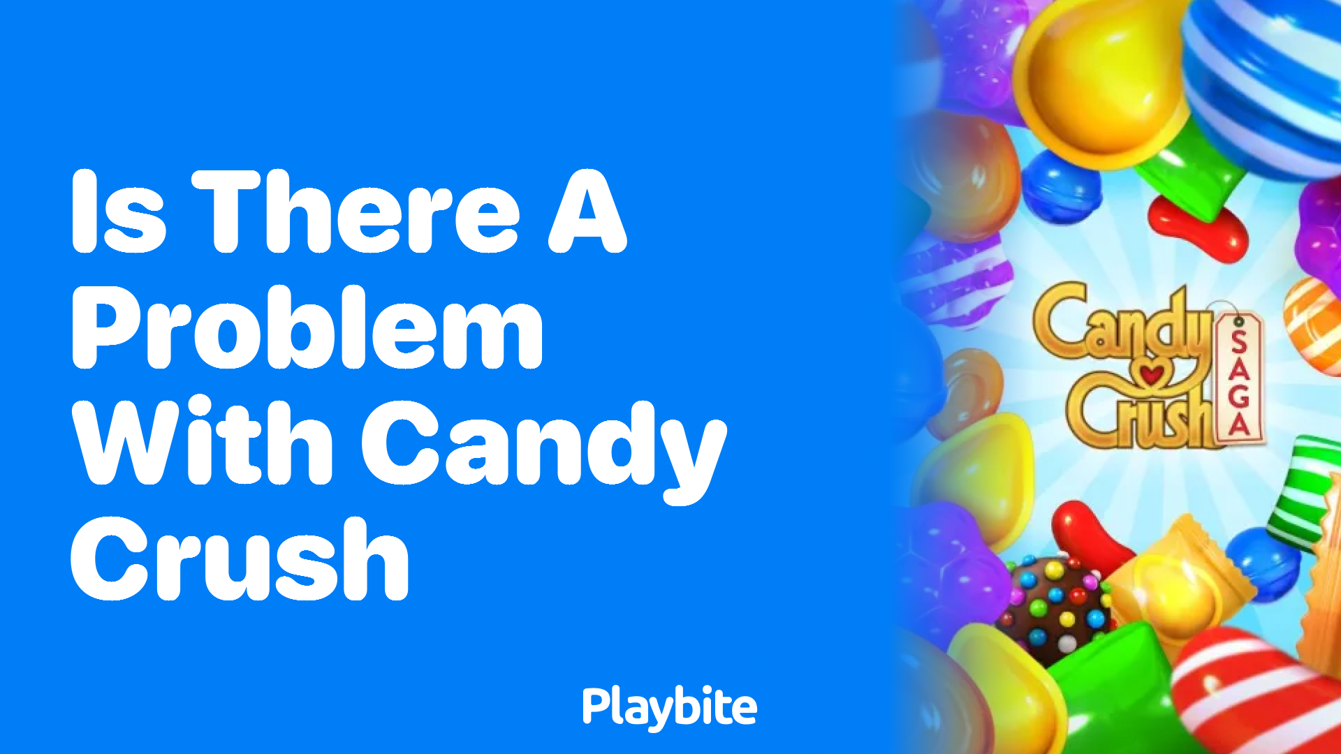 Is There a Problem with Candy Crush? Exploring Common Concerns