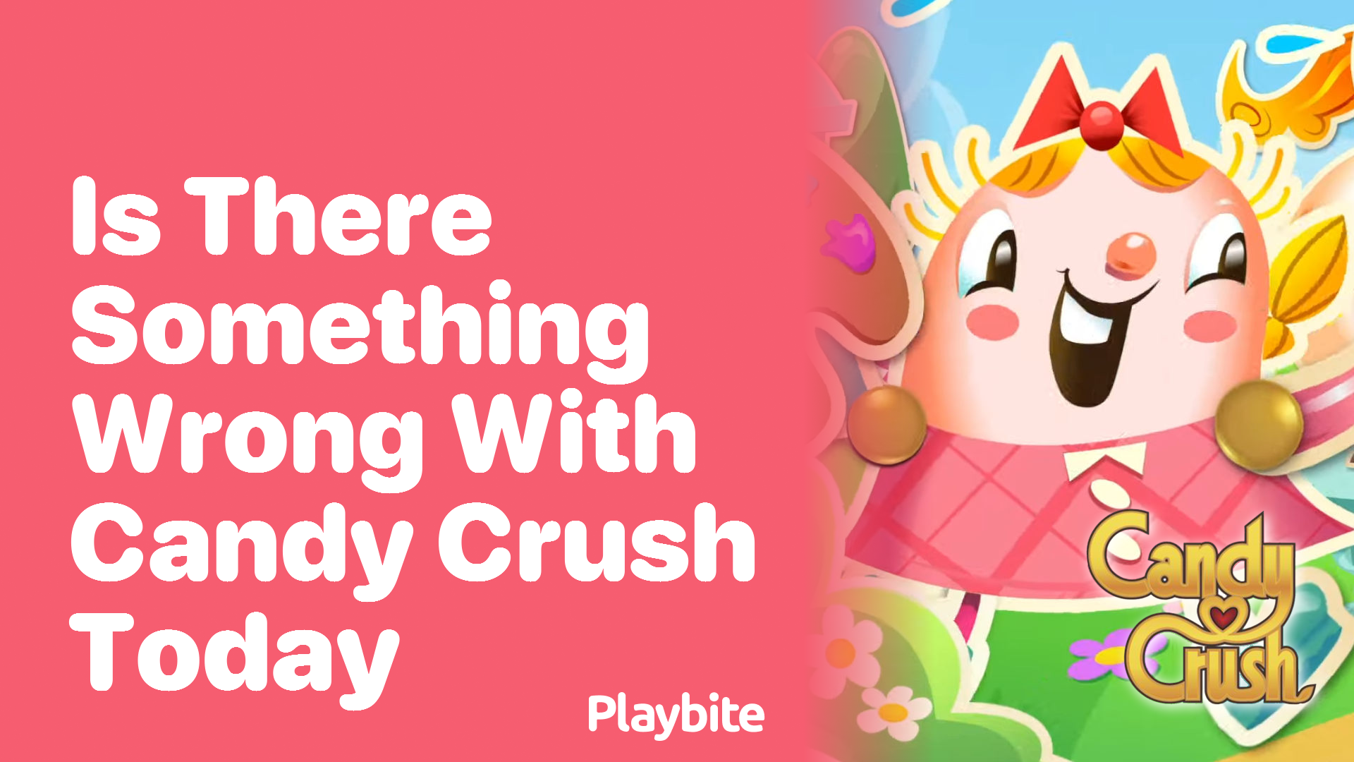 Is There Something Wrong With Candy Crush Today?