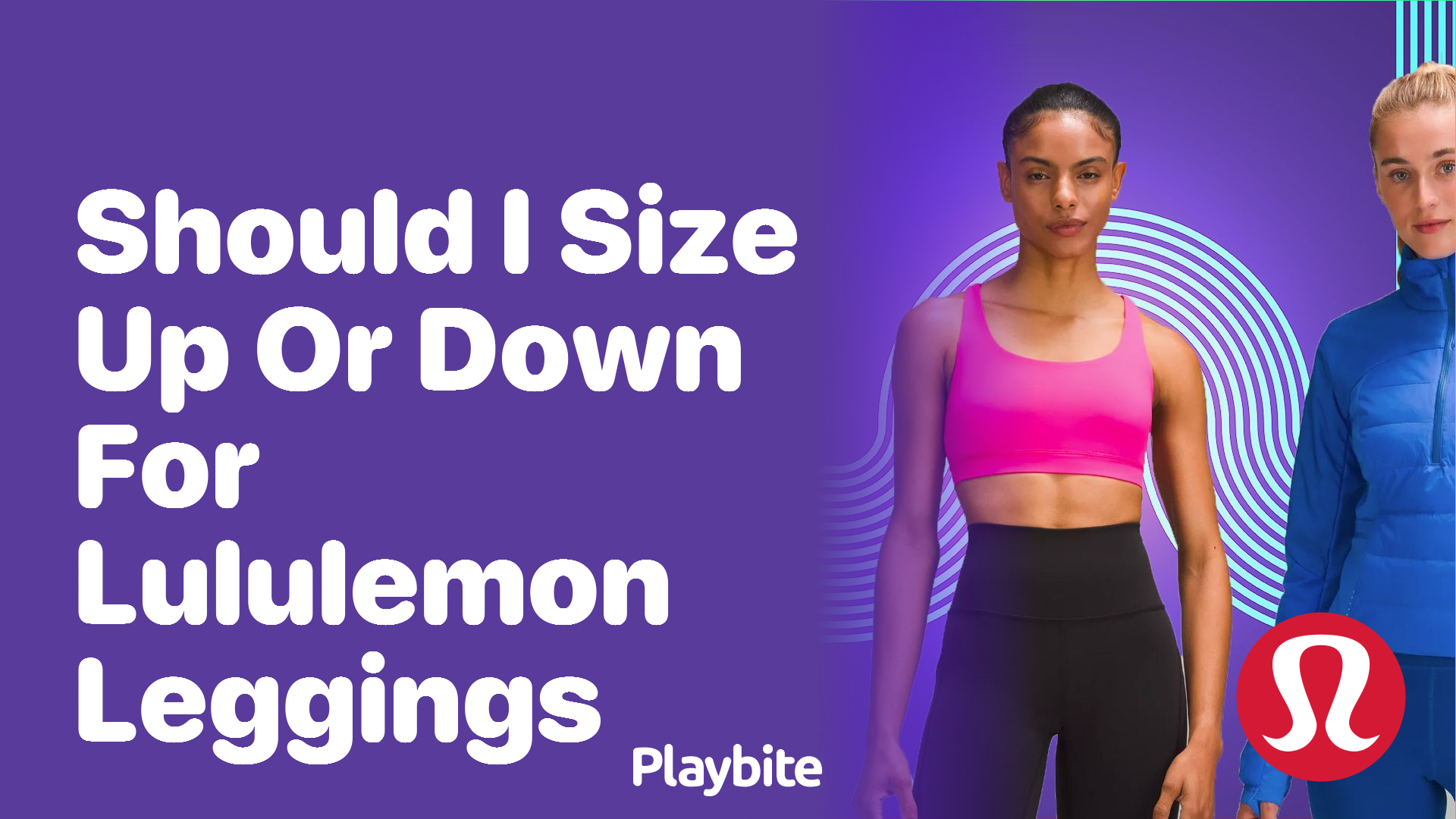 Do Lululemon Leggings Fall Down While You Move? - Playbite