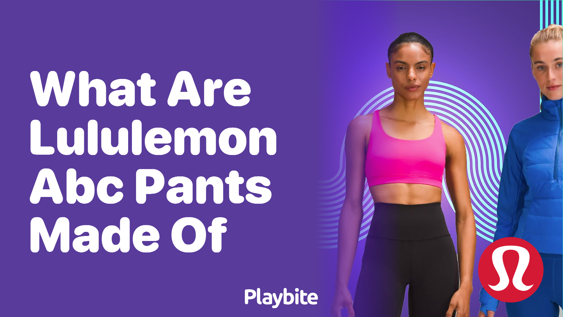 What Are Lululemon ABC Pants? Unraveling the Comfort Mystery