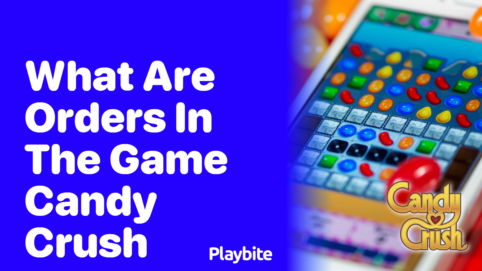 What Are Orders in the Game Candy Crush?