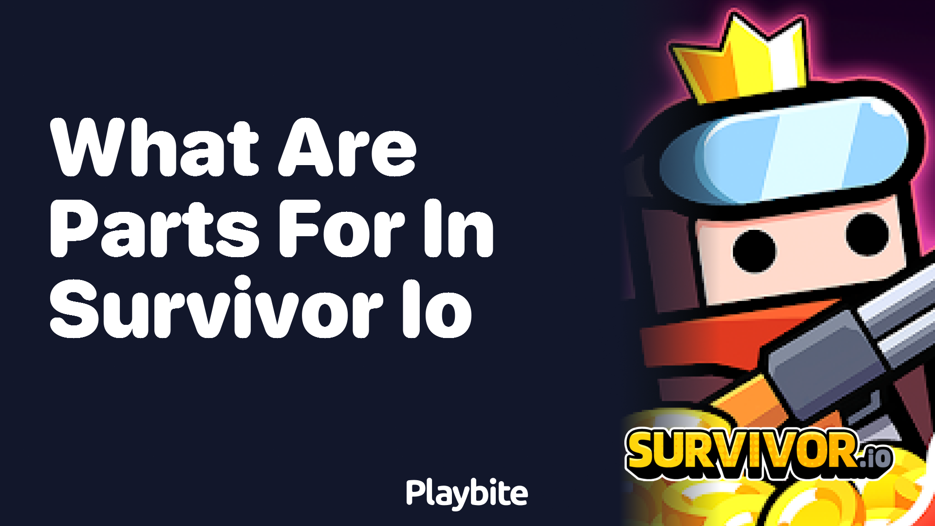 What are Parts for in Survivor.io?