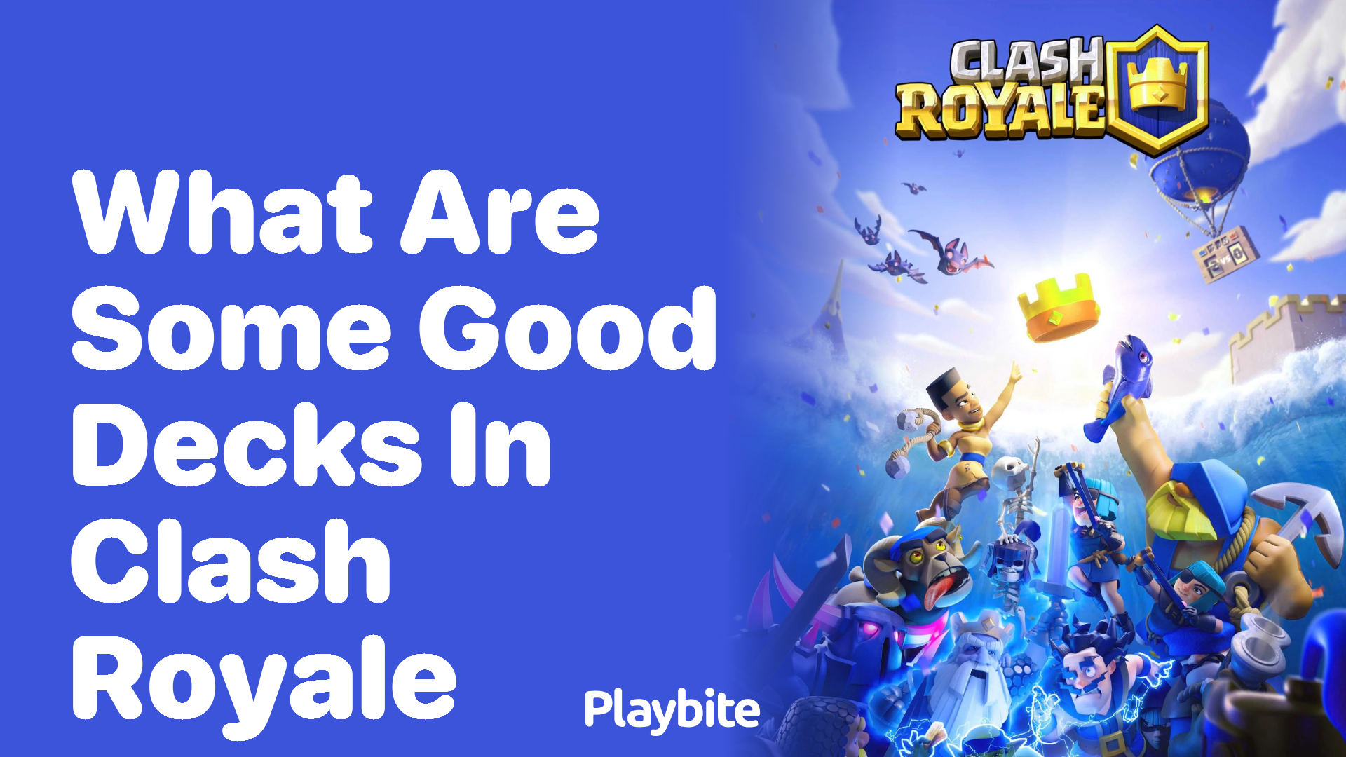 What Are Some Good Decks in Clash Royale?