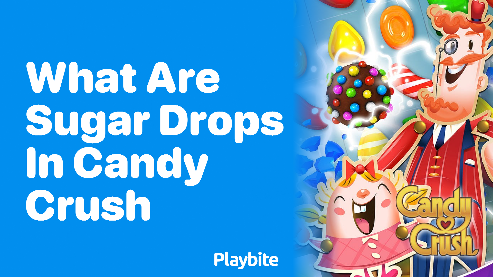 What Are Sugar Drops in Candy Crush?