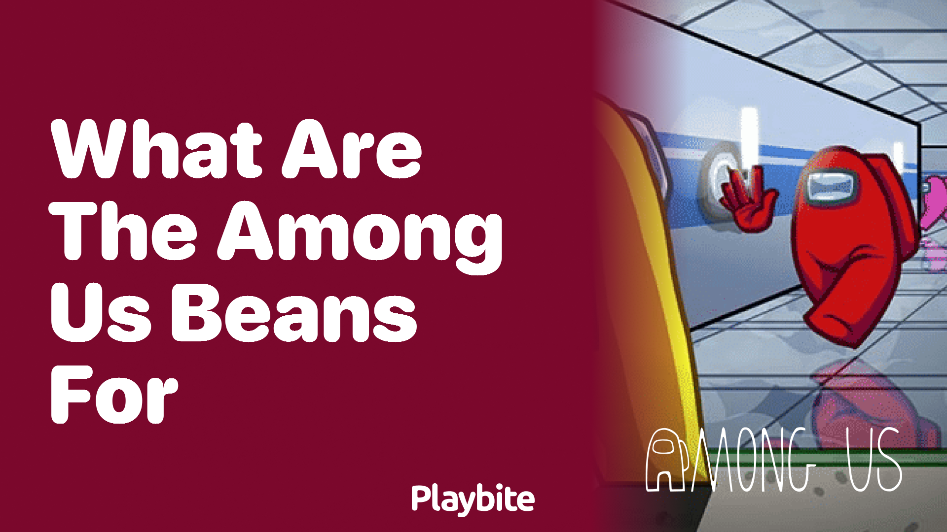 What Are the Among Us Beans For? Unraveling Their Purpose