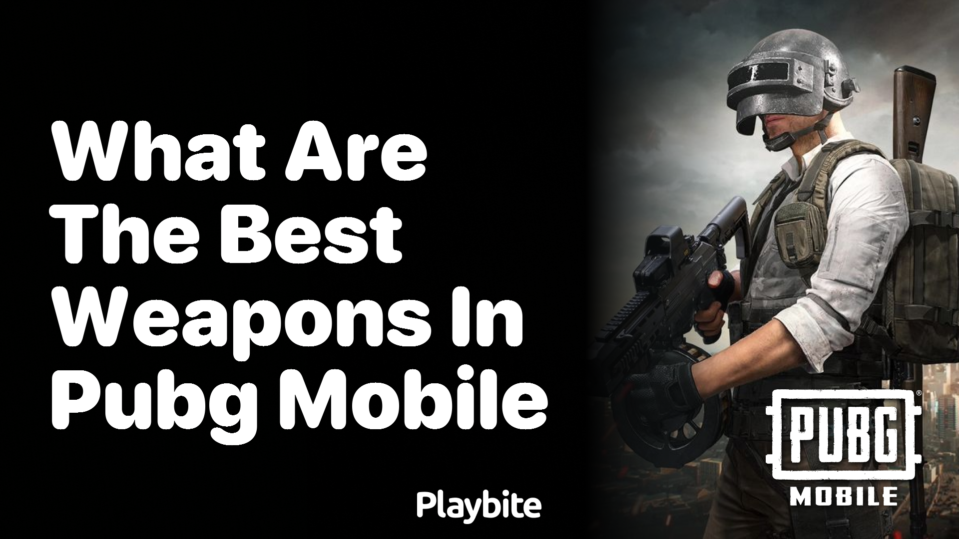 What are the Best Weapons in PUBG Mobile?