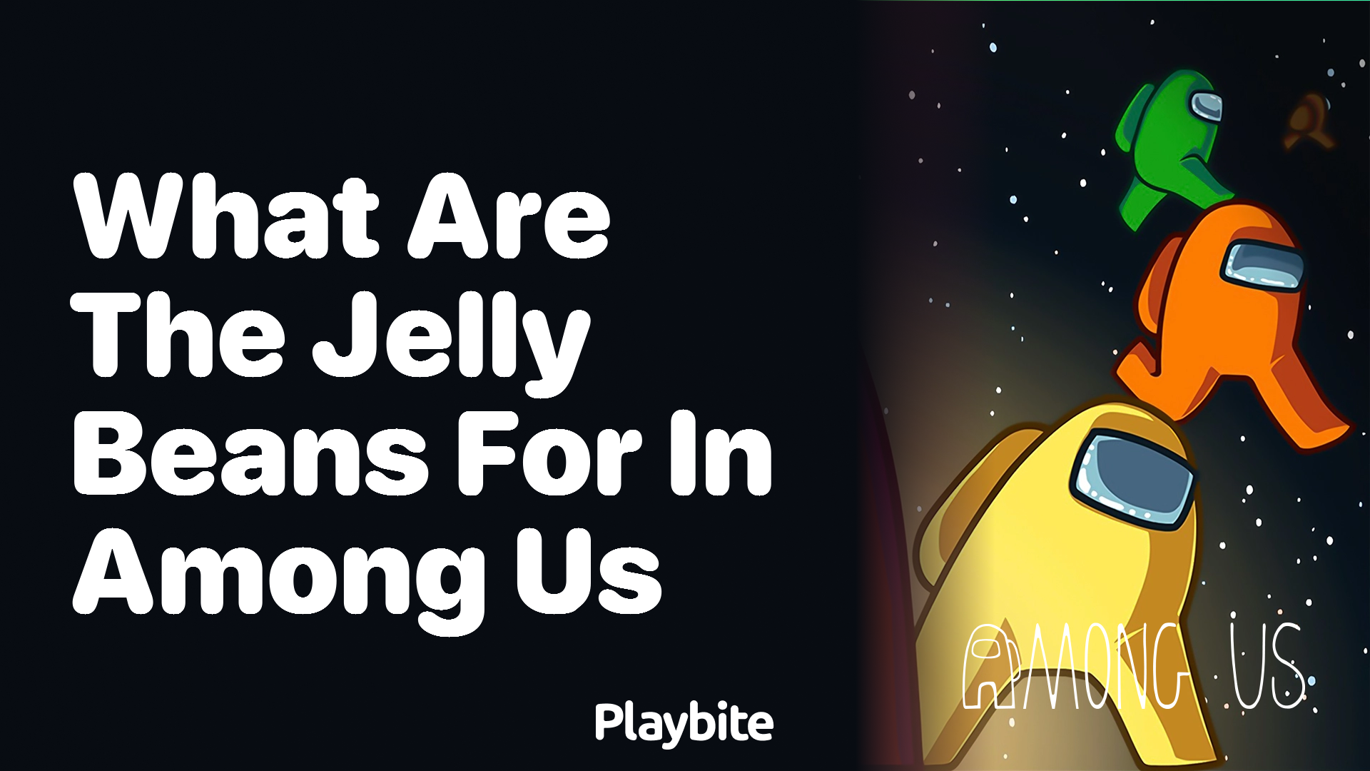 What Are the Jelly Beans for in Among Us?