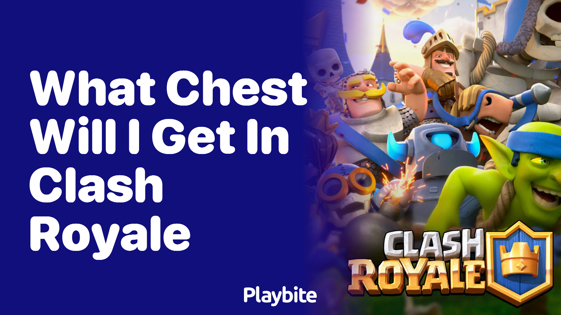 What Chest Will I Get in Clash Royale? Unlock the Mystery! - Playbite