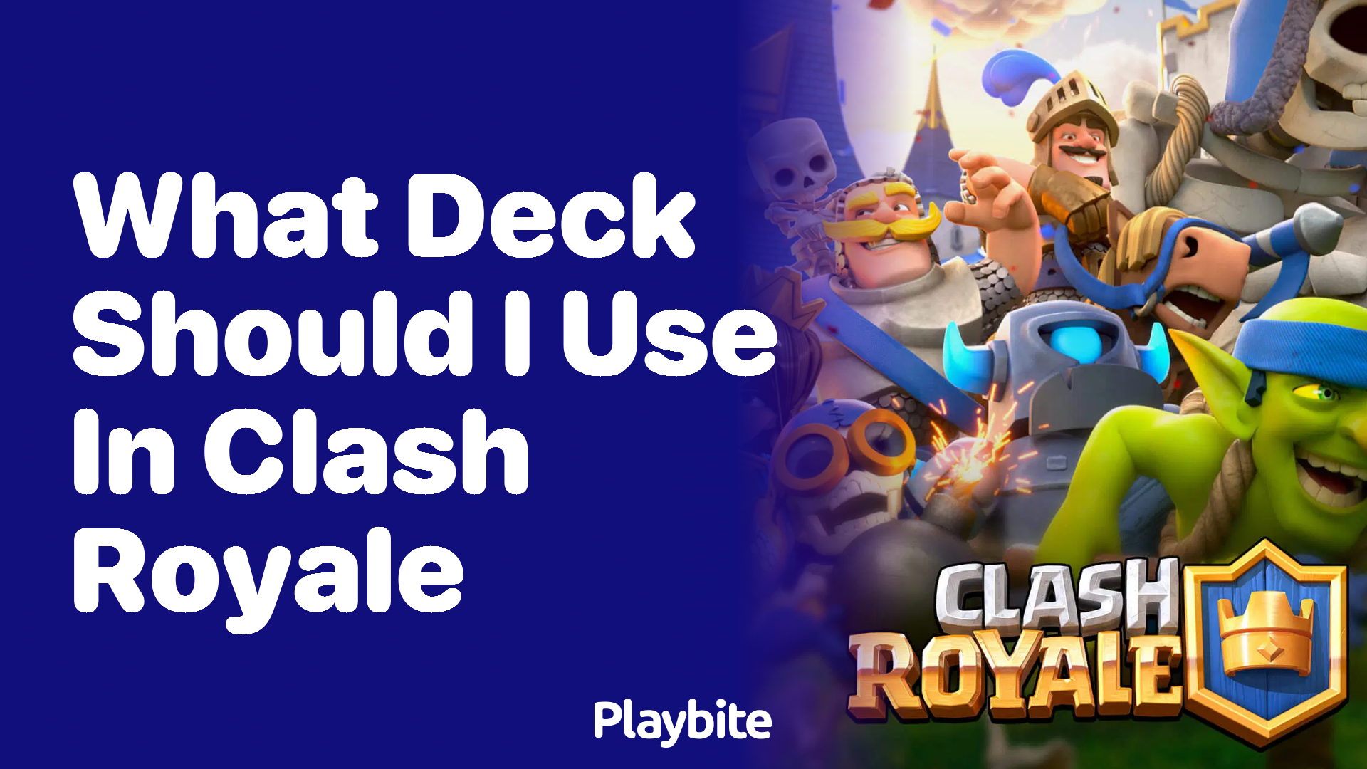 What Deck Should I Use in Clash Royale?