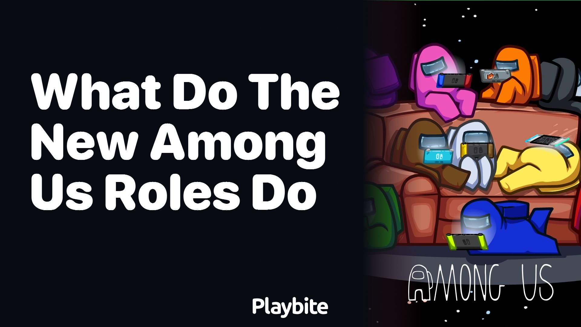 What Do the New Among Us Roles Do? Unveiling Their Unique Powers