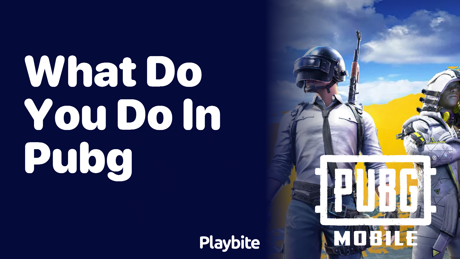 What Do You Do in PUBG Mobile? Exploring the Action-Packed Gameplay