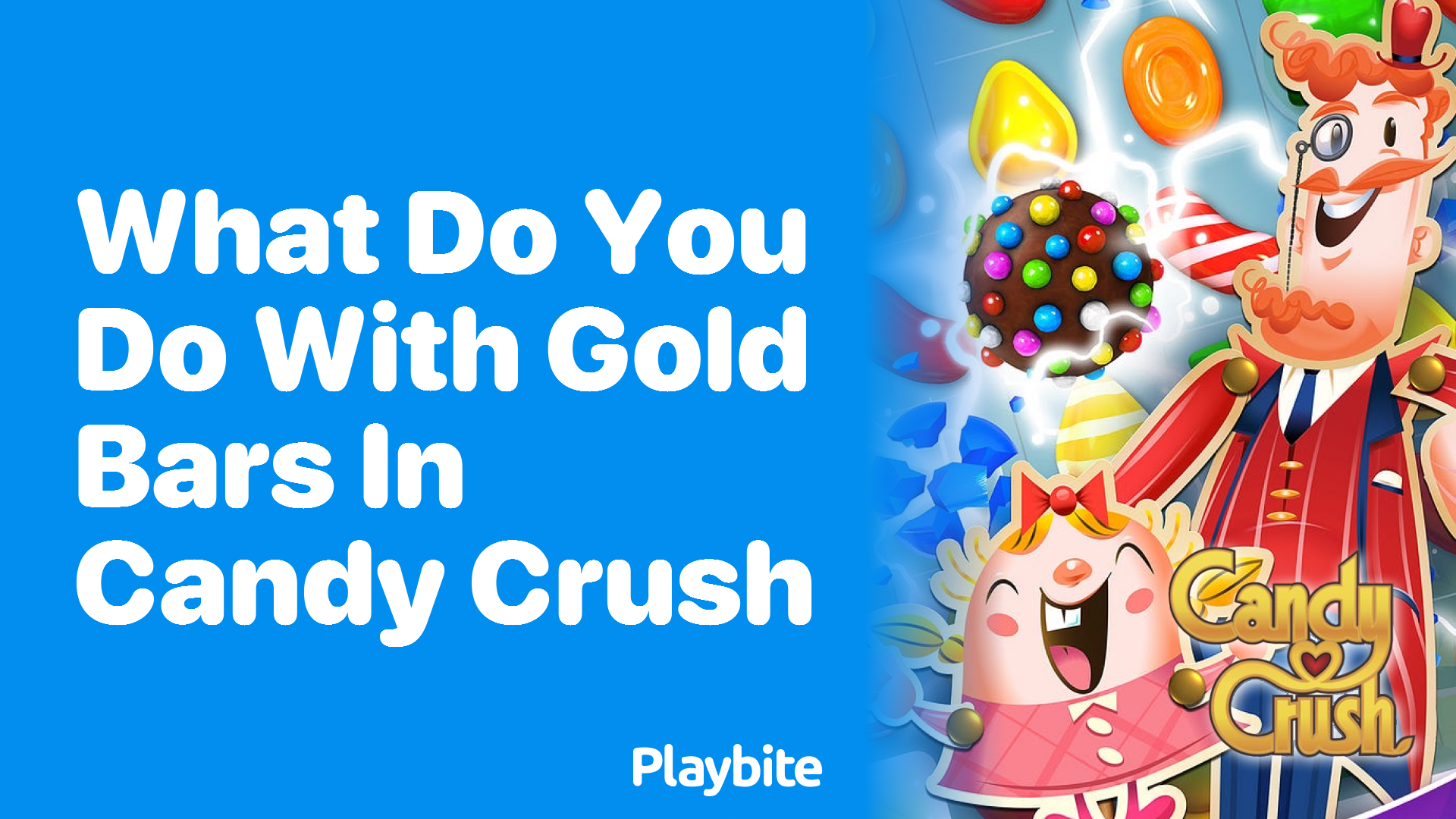 What Do You Do With Gold Bars in Candy Crush?