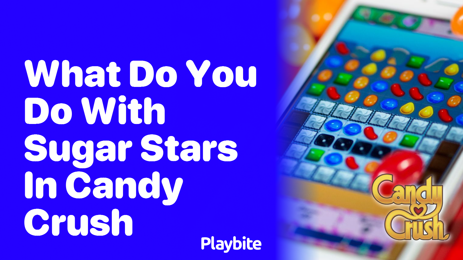 What Do You Do With Sugar Stars in Candy Crush?