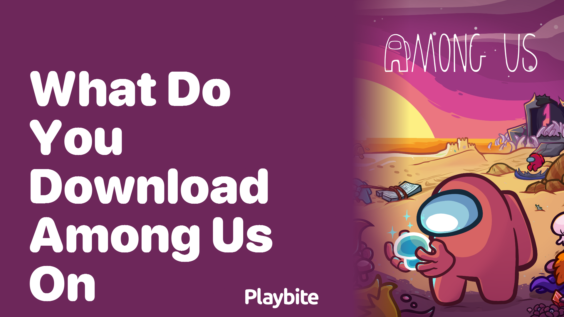 What Can You Download Among Us On?