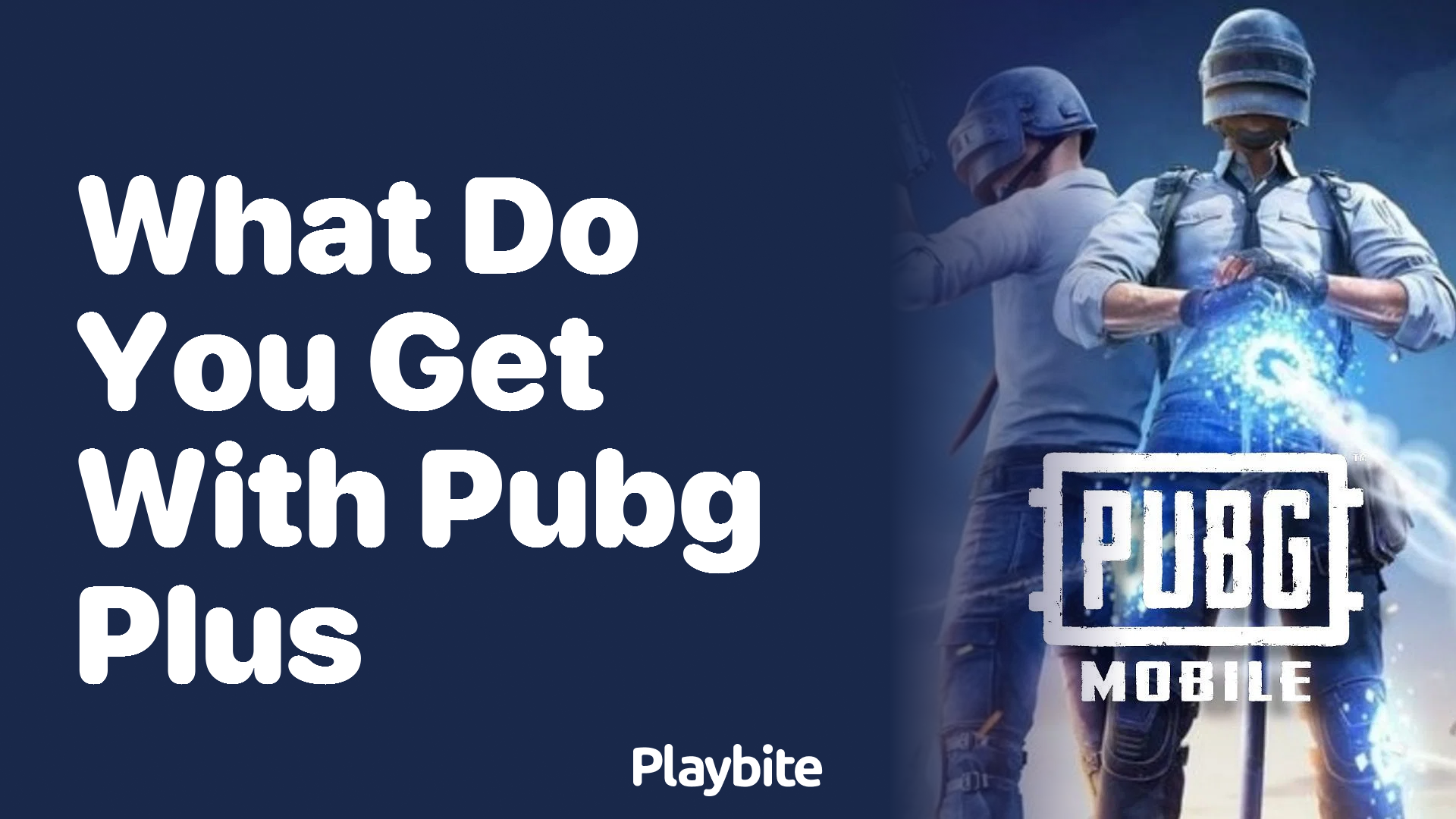 What Do You Get With PUBG Plus? Your Ultimate Guide