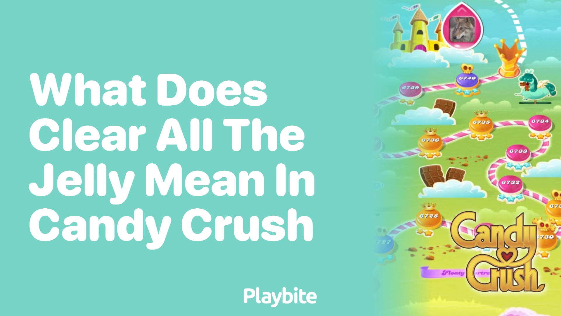 What Does &#8216;Clear All the Jelly&#8217; Mean in Candy Crush?