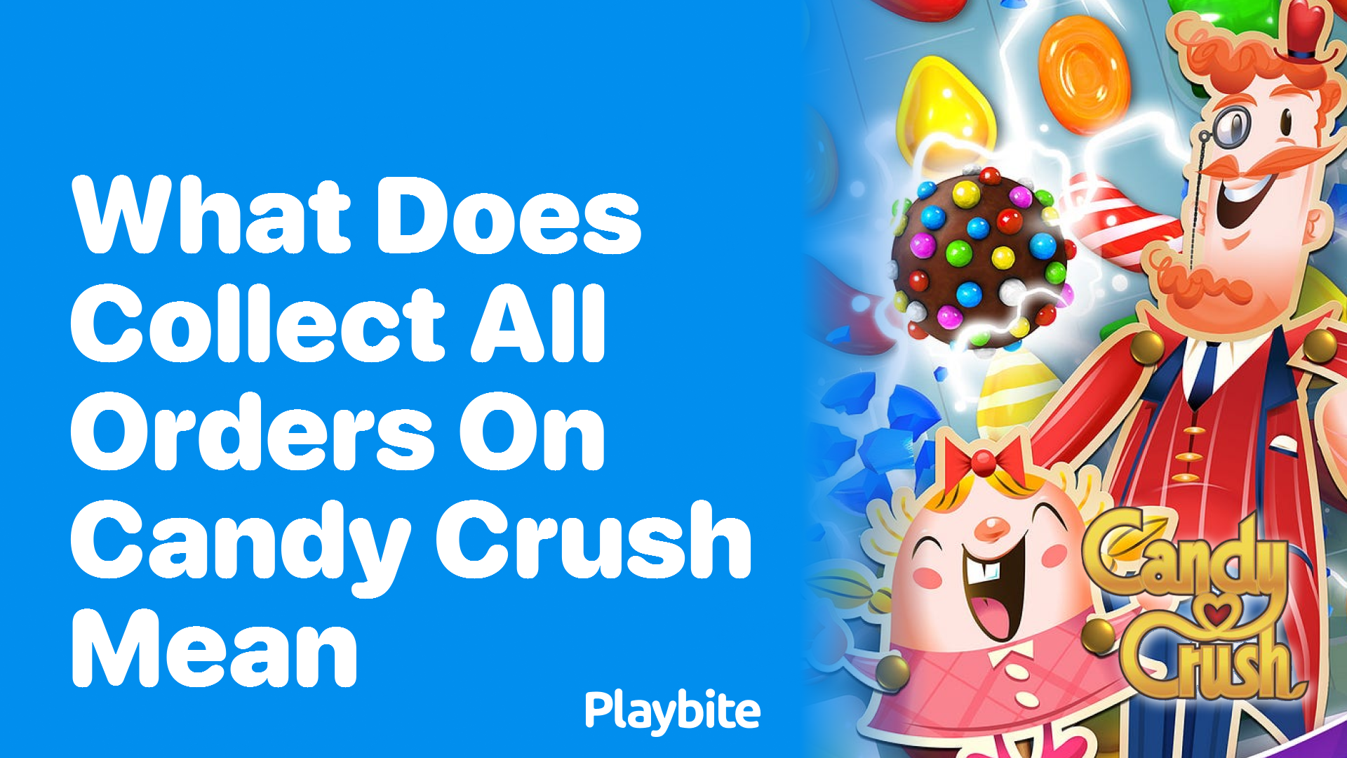 What Does &#8216;Collect All Orders&#8217; on Candy Crush Mean?