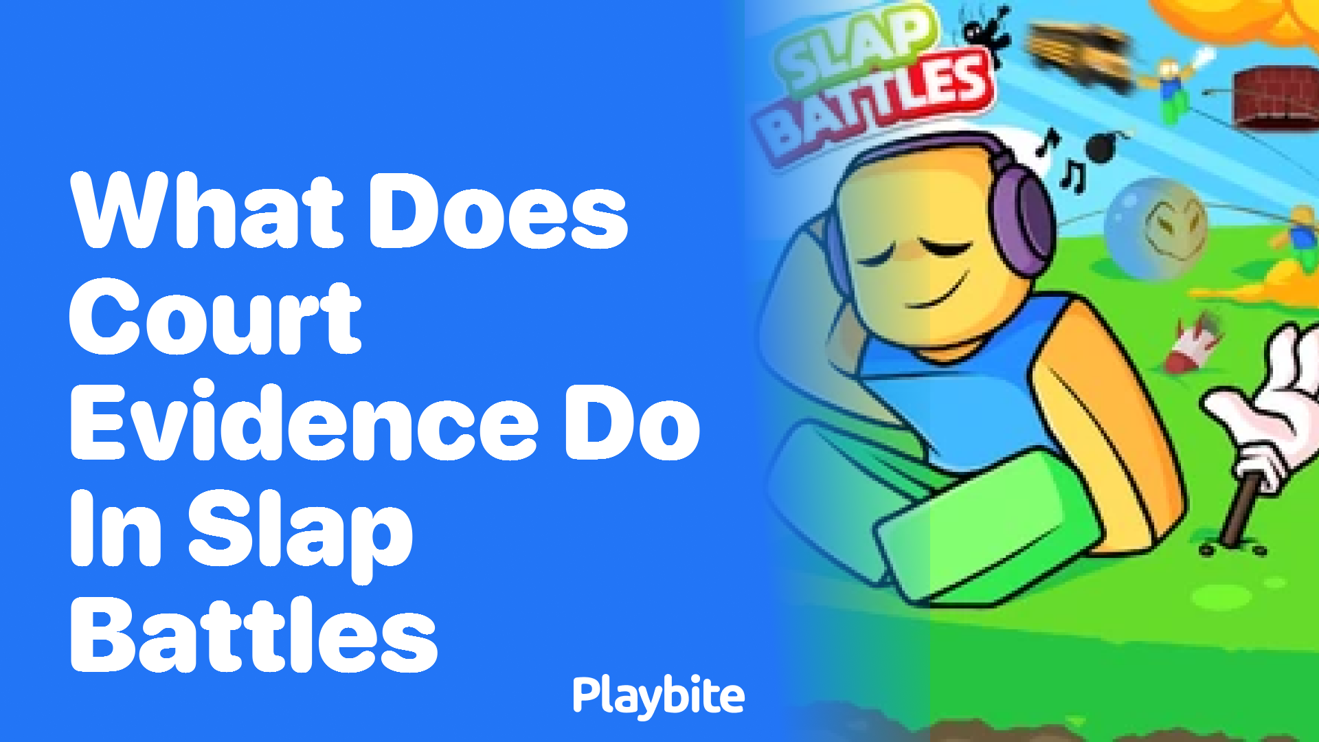 What Does Court Evidence Do in Slap Battles? Your Quick Guide