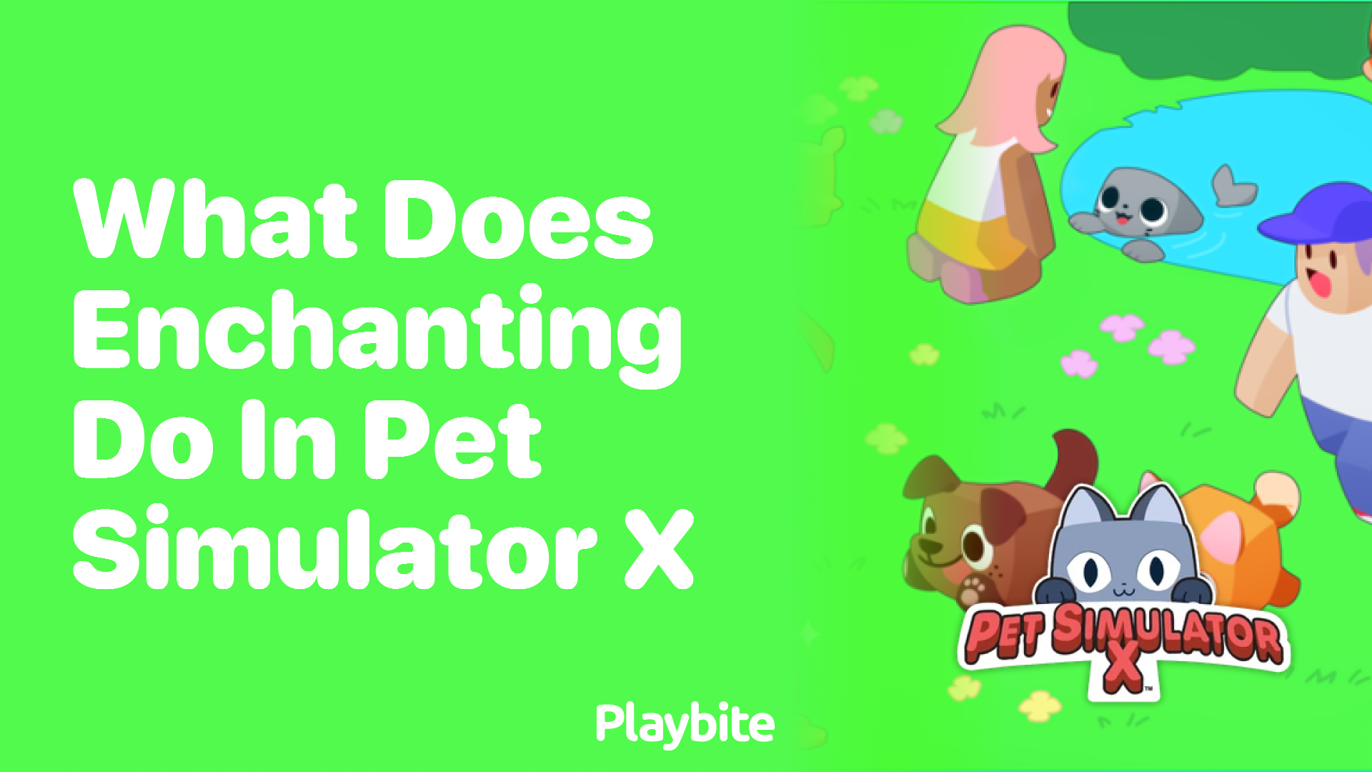 Unveiling the Magic: What Does Enchanting Do in Pet Simulator X?