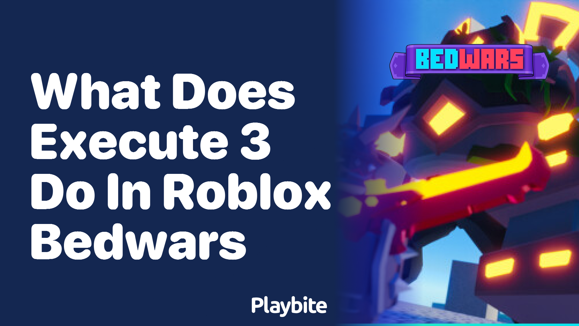 What does &#8216;Execute 3&#8217; do in Roblox Bedwars?