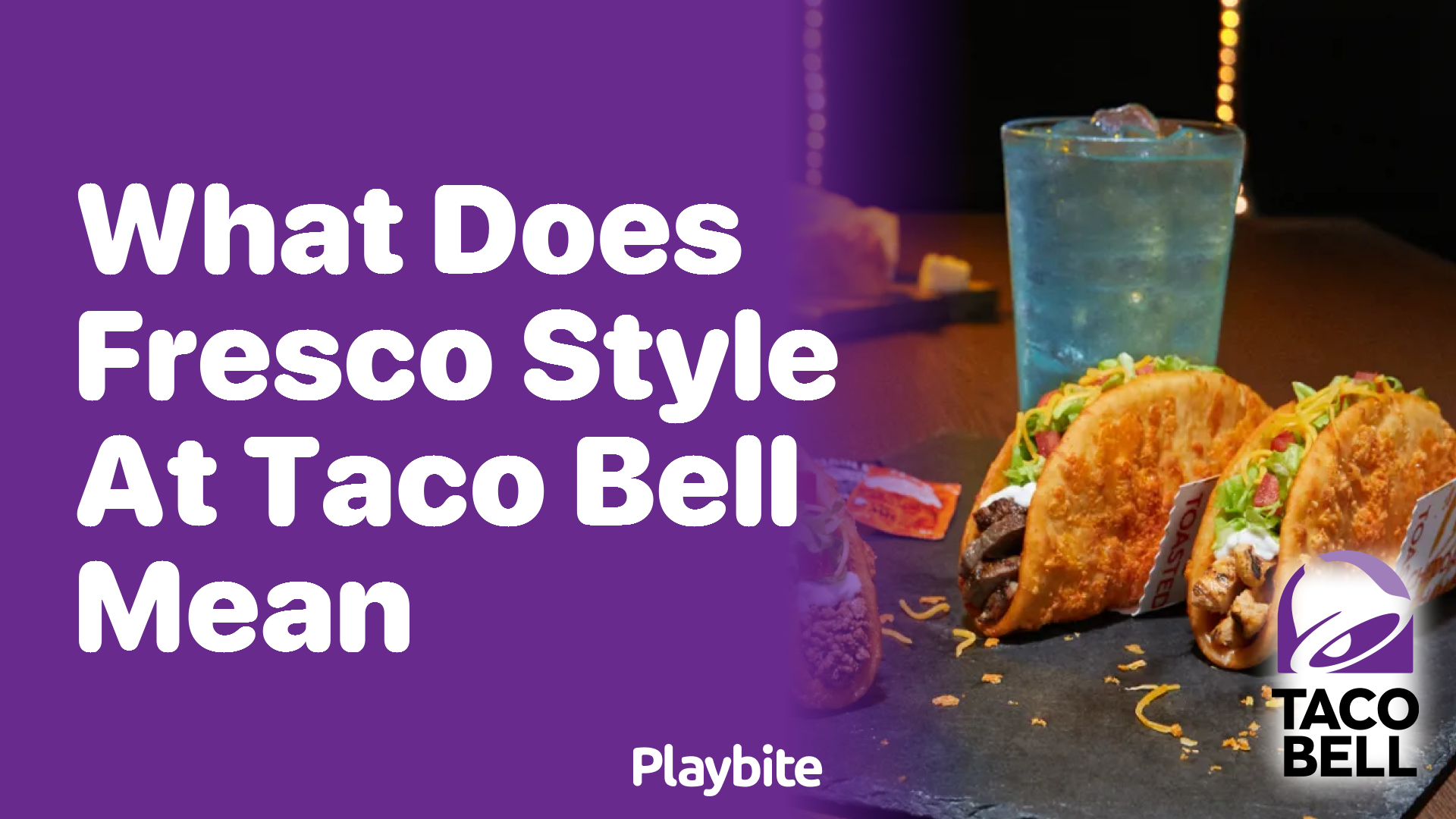 What Does &#8216;Fresco Style&#8217; at Taco Bell Mean?